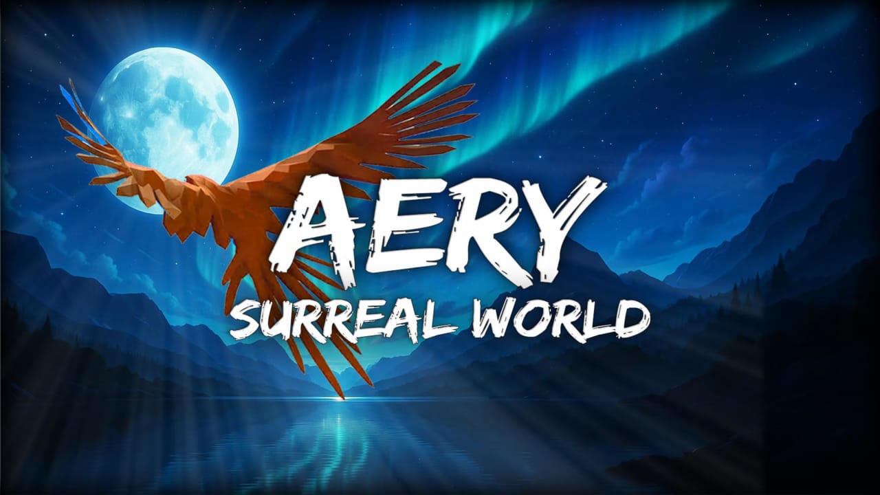 艾瑞：超现实世界 Aery – Surreal World