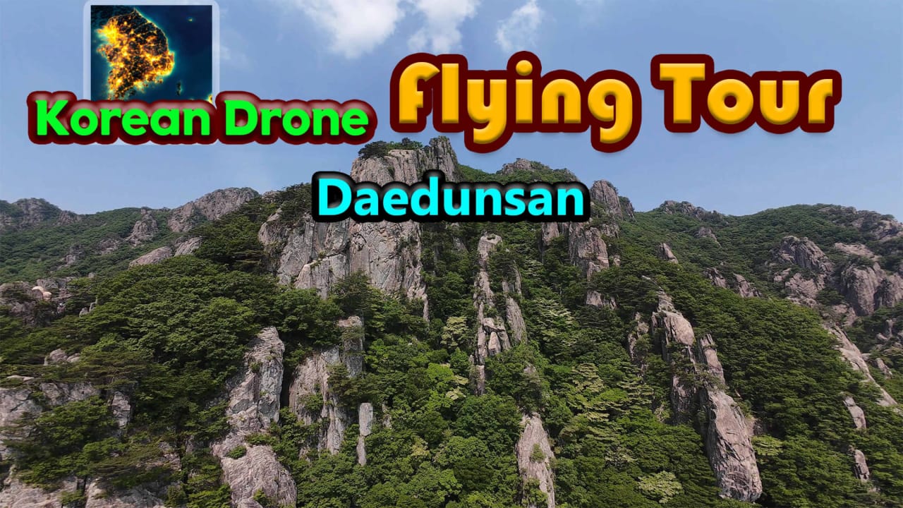 韩国无人机飞行游览大芚山 Korean Drone Flying Tour Daedunsan